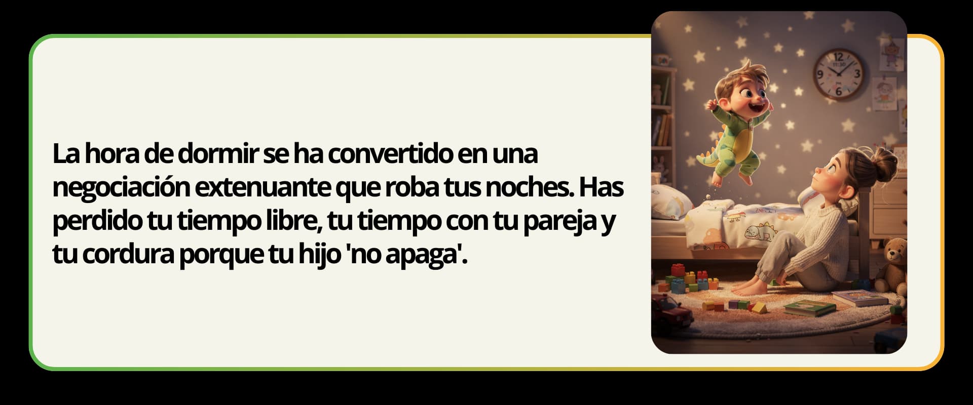 La hora de dormir se ha convertido en una negociacion extenuante