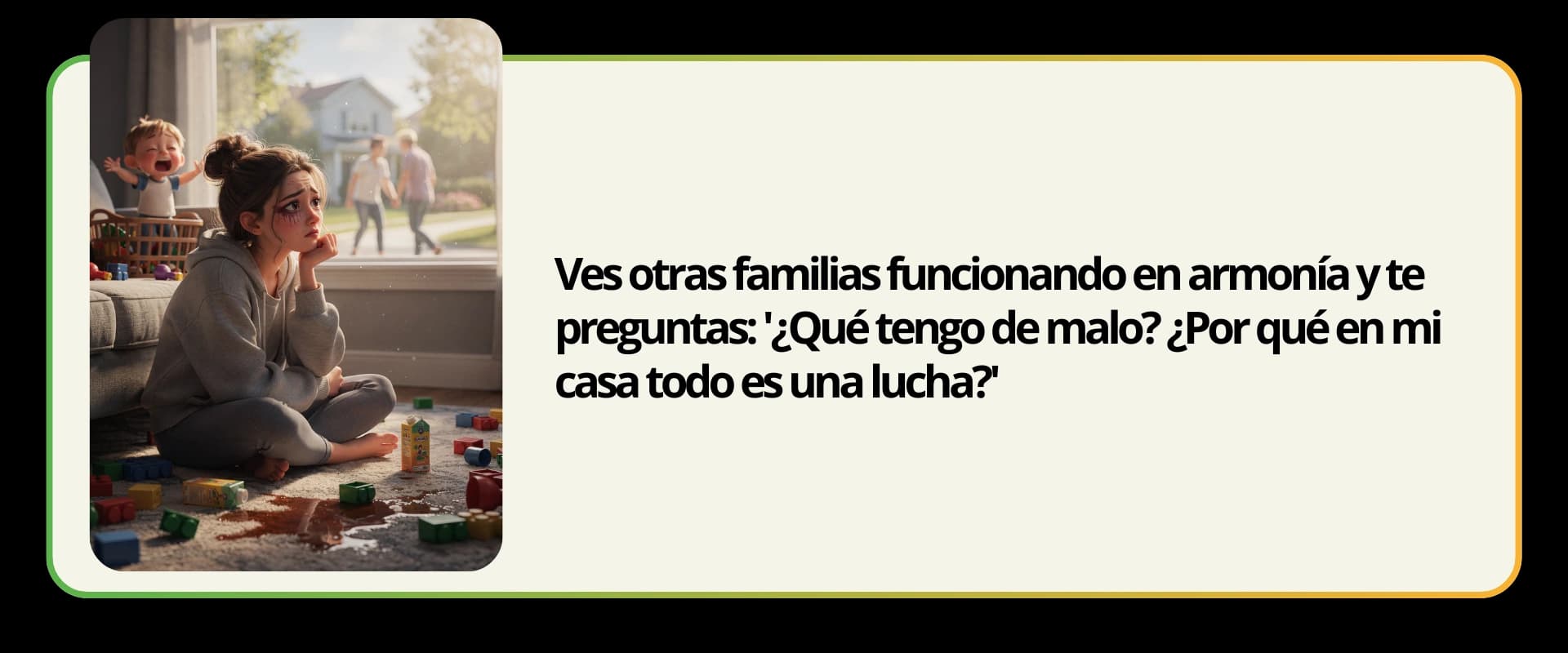 Ves otras familias funcionando en armonia y te preguntas que tengo de malo